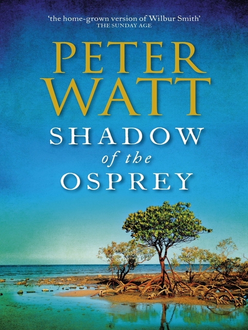 Title details for Shadow of the Osprey by Peter Watt - Wait list